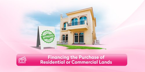 Financing the purchase of residential or commercial lands